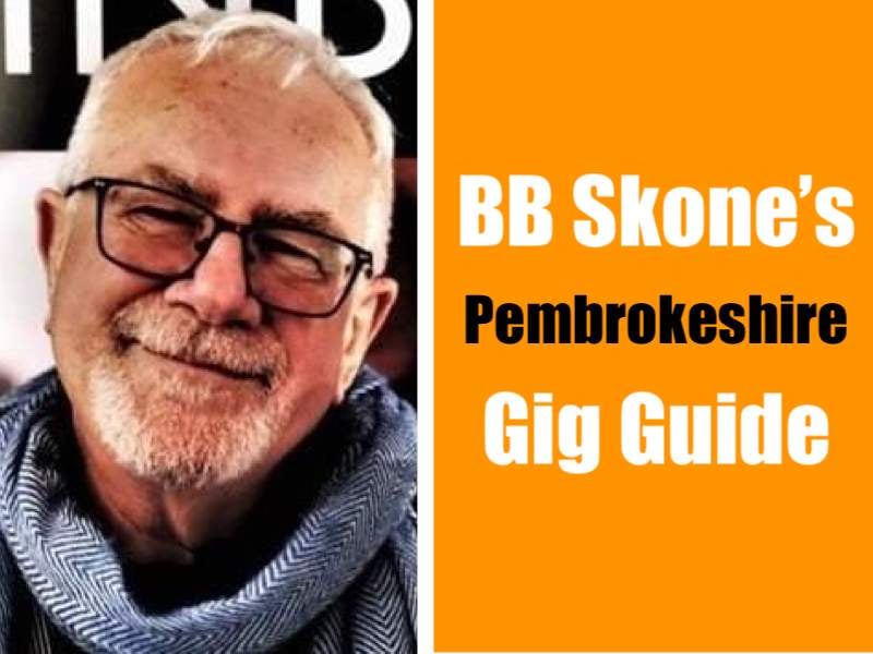 BB Skone’s Pembrokeshire Gig Guide, July 8 - 15