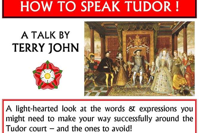 How to Speak Tudor is a talk by Terry John at Pembroke Town Hall on the first day of the town’s week-long Festival