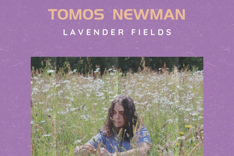 Pembrokeshire singer songwriter Tomos Newman’s new single, Lavender Fields