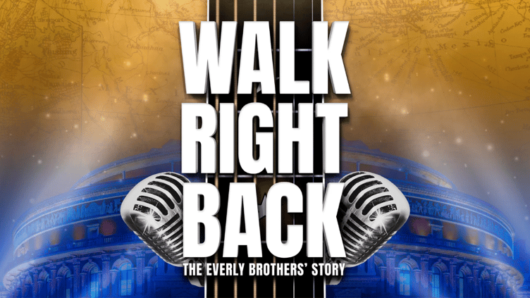 Walk Right Back – The Everly Brothers’ Story